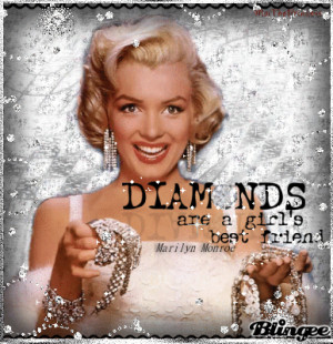 Diamonds are a girl's best friend Marilyn Monroe's quote