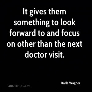 Karla Wagner Quotes