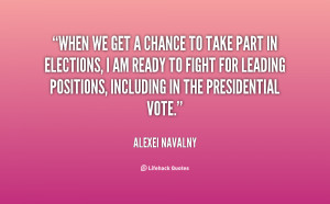 When we get a chance to take part in elections, I am ready to fight ...