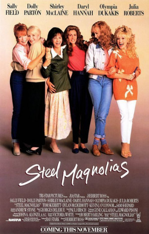 Fun Friday--Steel Magnolias Quotes