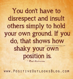quotes about disrespect | You don’t have to disrespect and insult ...