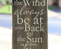 May the wind always be at your back and the sun upon your face - Wood ...