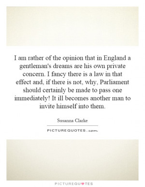 am rather of the opinion that in England a gentleman's dreams are ...
