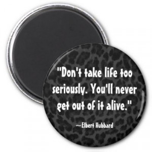 quotations on life Elbert Hubbard Quote on Life Fridge Magnets by ...