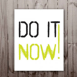Do it now printable poster, motivational quotes, typography poster ...