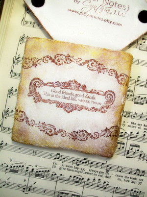 Coaster Set of 4 Mark Twain Quote Good Friends Good by PrayerNotes, $ ...
