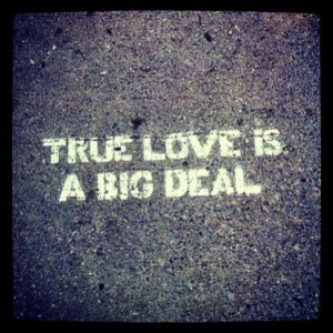 Street art. Graffiti. True love. Quote