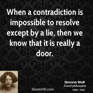 When a contradiction is impossible to resolve except by a lie, then we ...