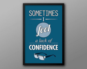 ... Typographic Geek Poster // Lack of Confidence, Maurice Moss Quote