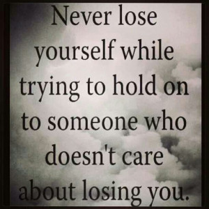 Never lose yourself trying to hold on to subverting who doesn't care ...