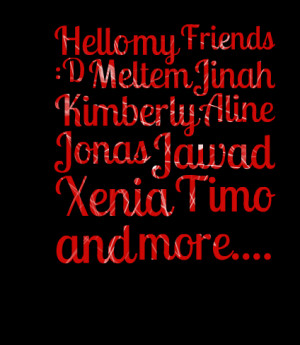 Quotes Picture: beeeeeepo my friends :d meltem jinah kimberly aline ...