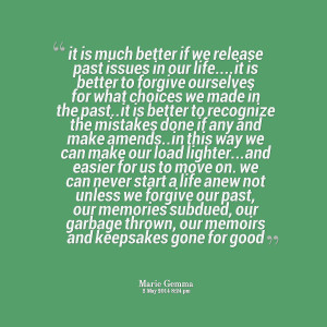 Quotes Picture: it is much better if we release past issues in our ...