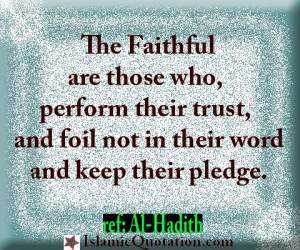 ... perform their trust and foil not in their word, and keep their pledge