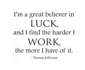 Wall Decal Quote Sticker The Harder I Work the More Luck Thomas ...