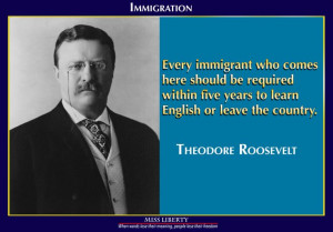 Teddy Roosevelt on Immigration