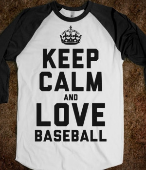 Keep Calm and Love Baseball (Baseball Tee)
