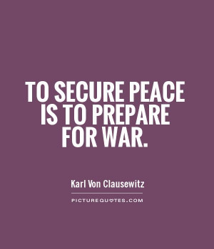 To secure peace is to prepare for war. Picture Quote #1