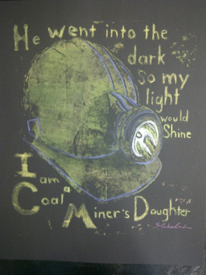 will forever be a Coal Miner’s Daughter....ha if the school system ...
