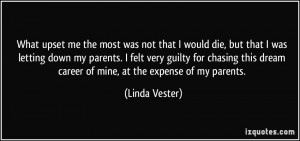 What upset me the most was not that I would die, but that I was ...