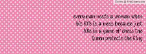 every man needs a woman ,when his life is a mess, because just like in ...