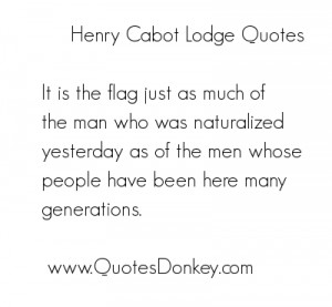 quotes by Henry Cabot Lodge You can to use those 6 images of quotes