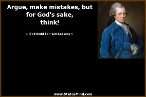 ... God's sake, think! - Gotthold Ephraim Lessing Quotes - StatusMind.com