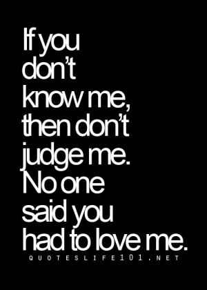 you don t know me best quotes about life best life quotes best quotes ...
