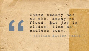Where beauty has no ebb,decay no flood ~ Beauty Quote