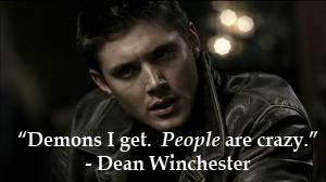 And I Quote…..Dean Winchester