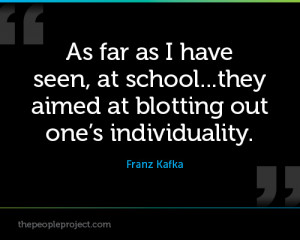 ... have seen, at school they aimed at blotting out one’s individuality