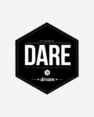 dare_to_dream_quote.jpg