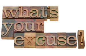 10 Excellent Excuses – And How to Move Past Them