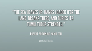 ... er the land, Breaks there, and buries its tumultuous strength