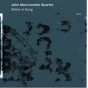 John Abercrombie Quartet: Within a Song
