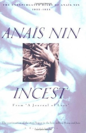 ... Incest: From A Journal of Love - The Unexpurgated Diary of Anaïs Nin