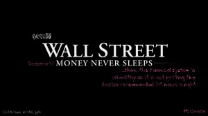 Wall Street Money Never Sleeps Quotes I hope that occupy wall street