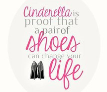 cinderella, cute, cute quotes, girly, girly quotes, shoes