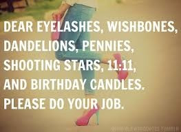 Dear eyelashes, wishbones, dandelions, pennies, shooting stars, 11:11 ...