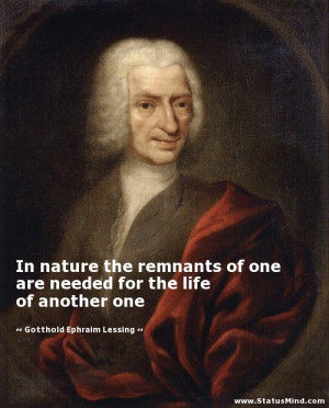 ... life of another one - Gotthold Ephraim Lessing Quotes - StatusMind.com