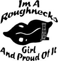 Image detail for -Im a Roughnecks Girl and Proud of it, Vinyl decal ...