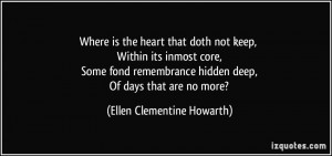Where is the heart that doth not keep, Within its inmost core, Some ...