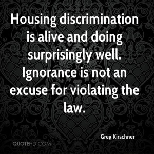 ... . Ignorance Is Not An Excuse For Violating The Law. - Greg Kirschner