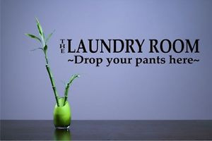 The-laundry-room-drop-your-pants-here-Vinyl-Wall-Decals-Quotes-Sayings ...