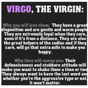 Virgos are always loyal.