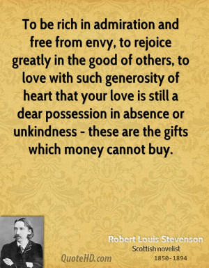 to rejoice greatly in the good of others, to love with such generosity ...