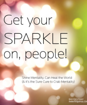 Get your sparkle on. Shine Mentality. Perla Daly. newfillipina.com
