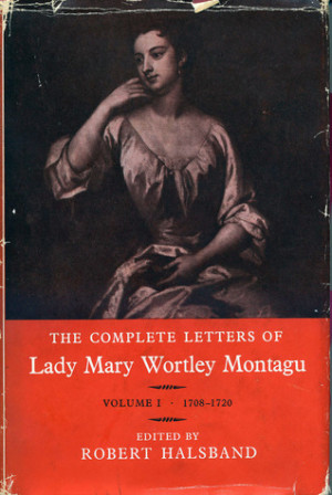 ... of Lady Mary Wortley Montagu: Vol 1: 1708-20” as Want to Read