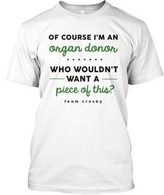 Help spread organ donation awareness with this tshirt. Also help raise ...
