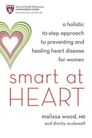 ... 10-Step Approach to Preventing and Healing Heart Disease for Women