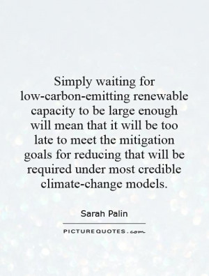 capacity to be large enough will mean that it will be too late ...